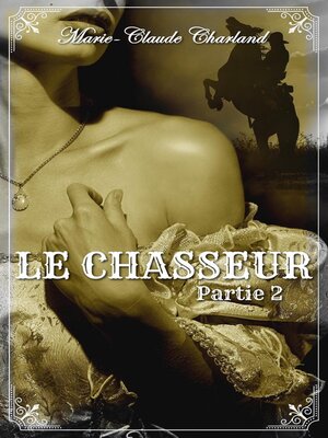 cover image of Le Chasseur--Partie 2